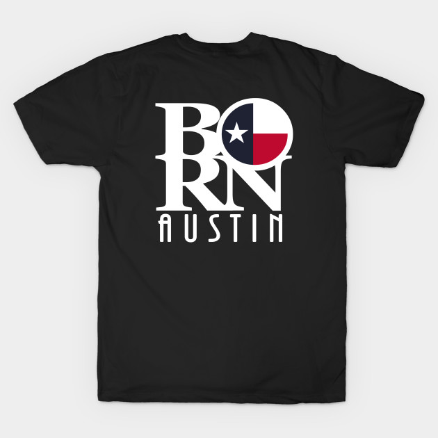 BORN Austin (White Ink) by HometownTexas